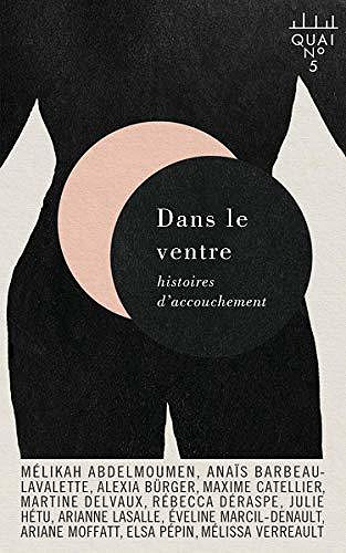 Dans le Ventre. Histoires d’Accouchement - Collectif