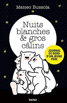 Nuits blanches et gros câlins - Matteo Bussola