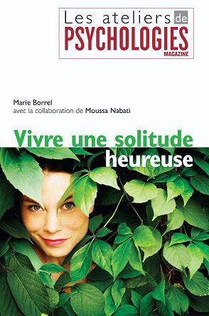 Vivre une solitude heureuse - Marie Borrel, Moussa Nabati