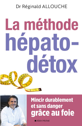 Le Méthode hépato-détox : Mincir durablement et sans danger grâce au foie - Réginald Allouche