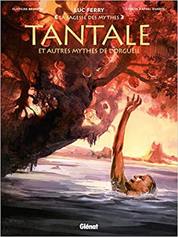 La sagesse des mythes - Tantale et autres mythes de l’orgueil