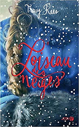 L’oiseau des neiges - Tracy Rees