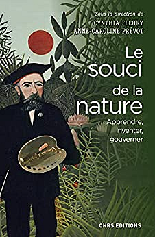 Le Souci de la nature. Apprendre, inventer, gouverner - Cynthia Fleury, Anne-caroline Prevot