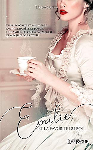 Emilie et la favorite du roi - Linda Sayeg (2020)