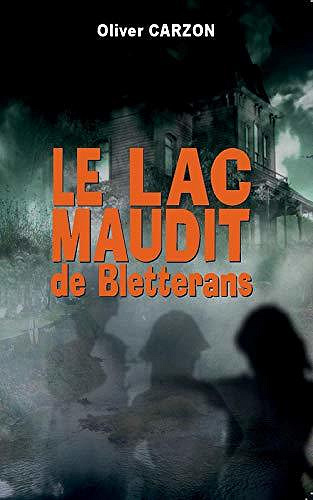 Le lac maudit de Bletterans - Oliver Carzon (2020)