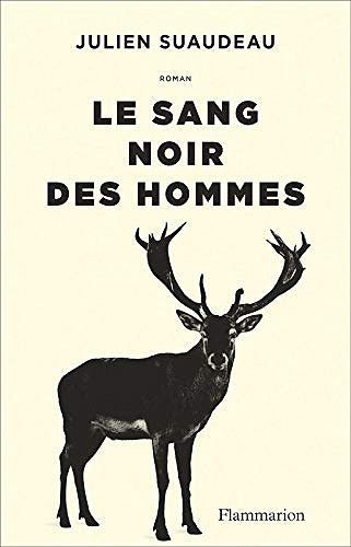 Le sang noir des hommes - Julien Suaudeau