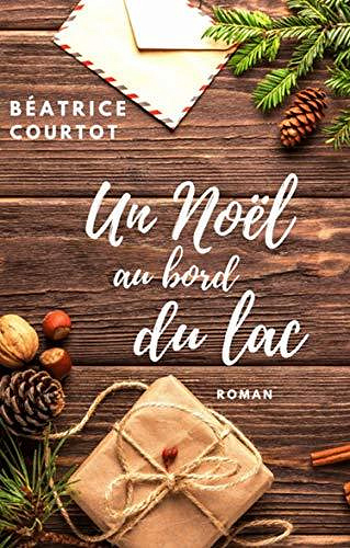 Un Noël au bord du lac - Béatrice Courtot (2020)