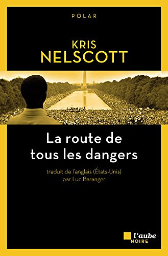 La route de tous les dangers - Kris NELSCOTT