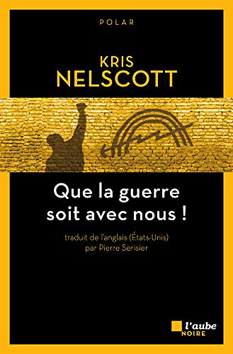 Que la guerre soit avec nous ! - Kris NELSCOTT