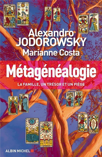 Métagénéalogie : La famille un trésor et un piège - Alexandro Jodorowsky