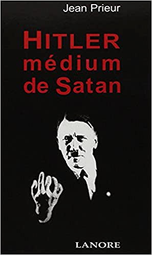 Hitler médium de Satan - Jean Prieur