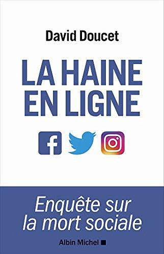 La Haine en ligne : Enquête sur la mort sociale - David DOUCET (2020)