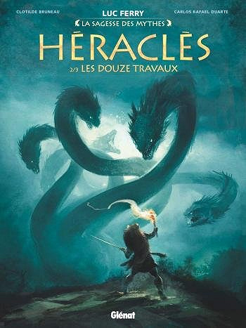 La sagesse des mythes - Héraclès - T02 - Les Douze Travaux