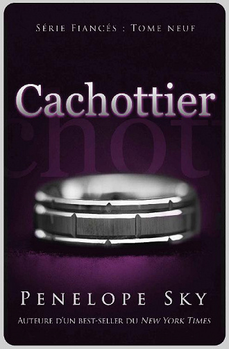 Penelope Sky - Cachottier, Fiancés t. 9 (2020)