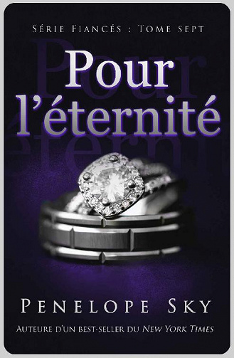 Penelope Sky - Pour l’éternité, Fiancés t. 7 (2020)