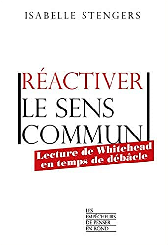 Réactiver le sens commun - Isabelle Stengers (2020)
