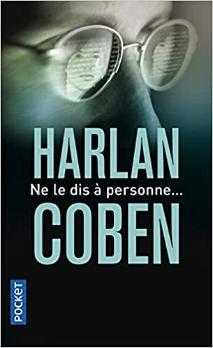 Ne le dis à personne... - Harlan Coben