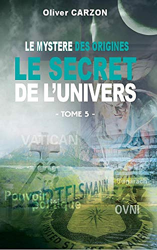 Le mystère des origines : Le Secret de L’Univers - Oliver Carzon (2020)