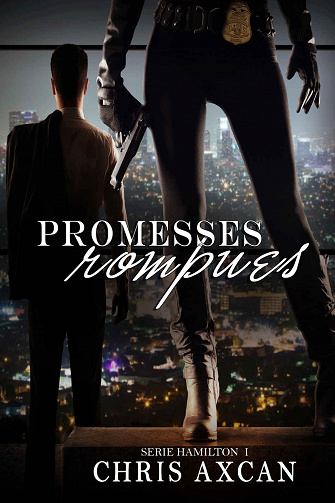 Promesses rompues (Hamilton, T1) - Chris Axcan (2020)