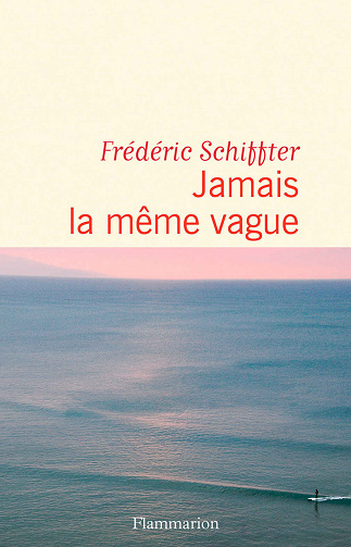 Jamais la même vague - Frédéric Schiffter (2020)