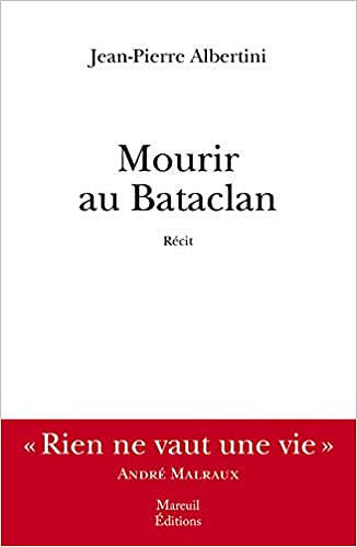 Mourir au Bataclan - Jean-pierre Albertini (2020)