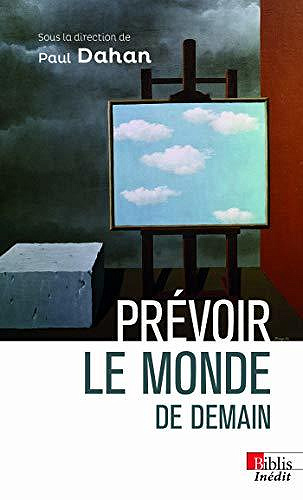 Prévoir le monde de demain - Paul Dahan (2020)