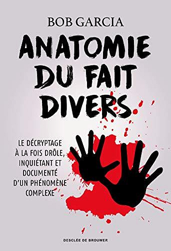Anatomie du fait divers - Bob Garcia (2020)