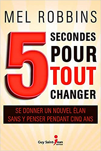5 secondes pour tout changer - Mel Robbins