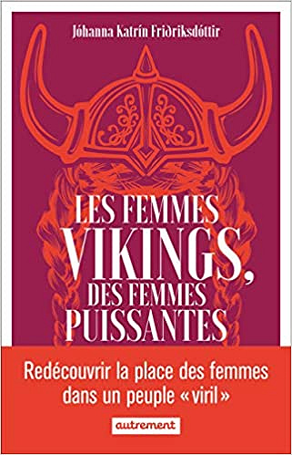 Les Femmes vikings, des femmes puissantes - Jóhanna Katrín Friðriksdóttir (2020)