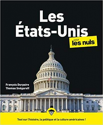 Les États-Unis pour les Nuls, 3ème édition de François DURPAIRE et Thomas SNÉGAROFF (2020)