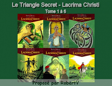 Le Triangle Secret - Lacrima Christi Tome 1 à 6