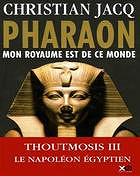 Christian Jacq, "Pharaon : Mon royaume est de ce monde"