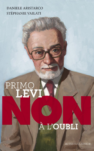 Primo Levi : "Non à l’oubli" - Daniele Aristarco, Stéphanie Vailati