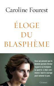 Caroline Fourest, "Eloge du blasphème"