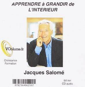 Jacques Salomé, "Apprendre à grandir de l’intérieur"