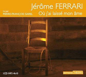 Jérôme Ferrari, "Où j’ai laissé mon âme"