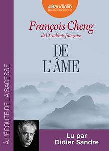 François Cheng, "De l’âme : Sept lettres à une amie"