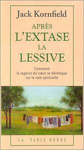 Jack Kornfield,‎ Dominique Thomas, "Après l’extase, la lessive"