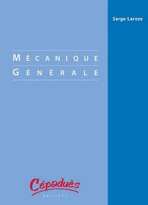 Serge Laroze, "Mécanique générale"