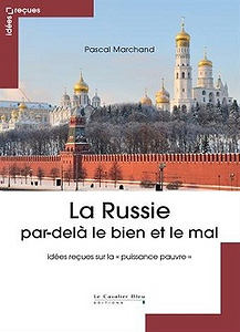 La Russie par-delà le bien et le mal : Idées reçues sur la "puissance pauvre"