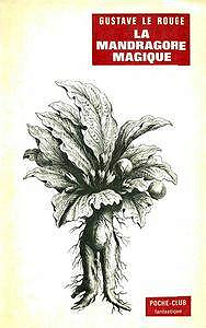 Gustave Le Rouge, "La mandragore magique: Teraphim, Golem, Androïdes, Homoncules"