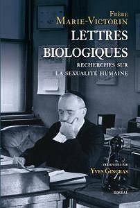 Frère Marie-Victorin, "Lettres biologiques: Recherches sur la sexualité humaine