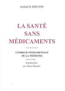 Herbert M. Shelton, "La santé sans médicaments"