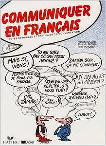 F. Cicurel, E. Pedoya, R. Porquier, "Communiquer en français"