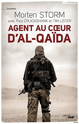 Morten Storm, Paul Cruickshank, Tim Lister, "Agent au coeur d’Al-Qaïda"