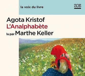 Agota Kristof, "L’analphabète : Récit autobiographique