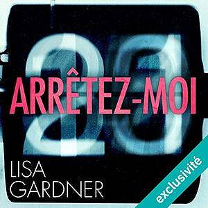 Lisa Gardner - Arrêtez-moi [2017]