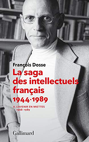 François Dosse, "La saga des intellectuels français (1944-1989)", 2 tomes