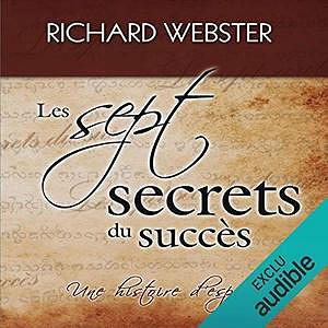 Richard Webster, "Les sept secrets du succès : Une histoire d’espoir"
