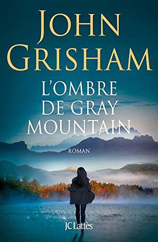 L’ombre de Gray Mountain - John Grisham